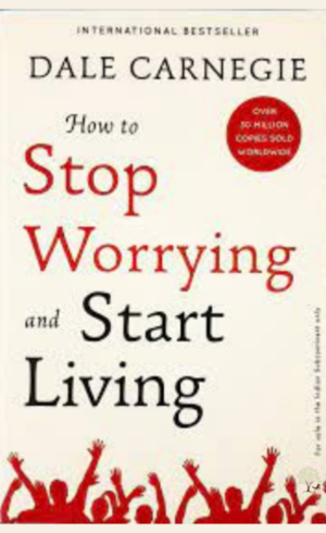 how to stop worrying and start living